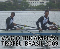 VASCO,TRICAMPEÃO BRASILEIRO DE REMO:(2007,2008,2009).