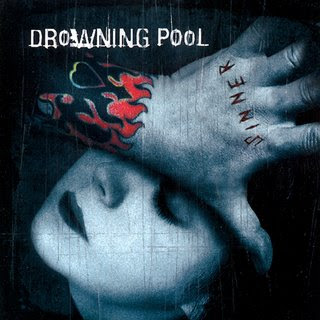 http://4.bp.blogspot.com/_7lyCiGUcJgs/R0YqU6DogOI/AAAAAAAAAOc/Q5BeHLzM0CU/s320/Drowning_Pool_-_Sinner_cover.jpg