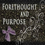 Forethought and Purpose