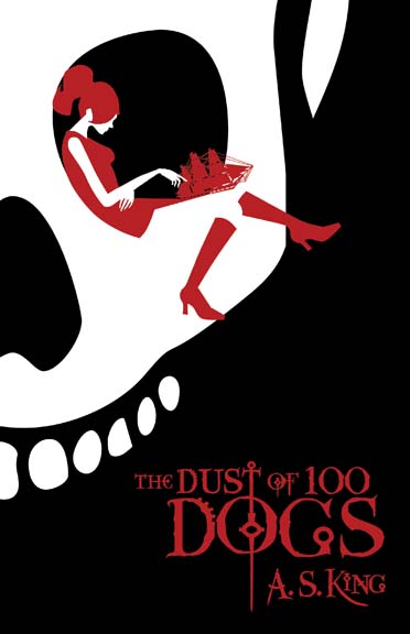 The Dust of 100 Dogs A. S. King