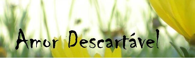 Amor Descartável
