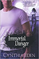 "Immortal Danger" by Cynthia Eden | Alexia's Books and Such "Immortal Danger" by Cynthia Eden