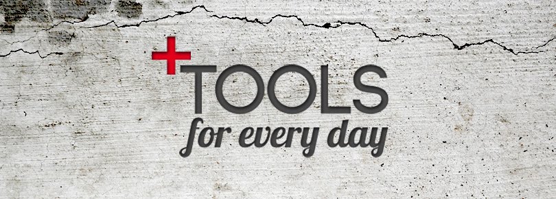 Tools for every day