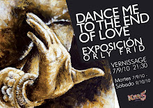 Exhibition-  DANCE ME TO THE END OF LOVE  ........Km5 IBIZA