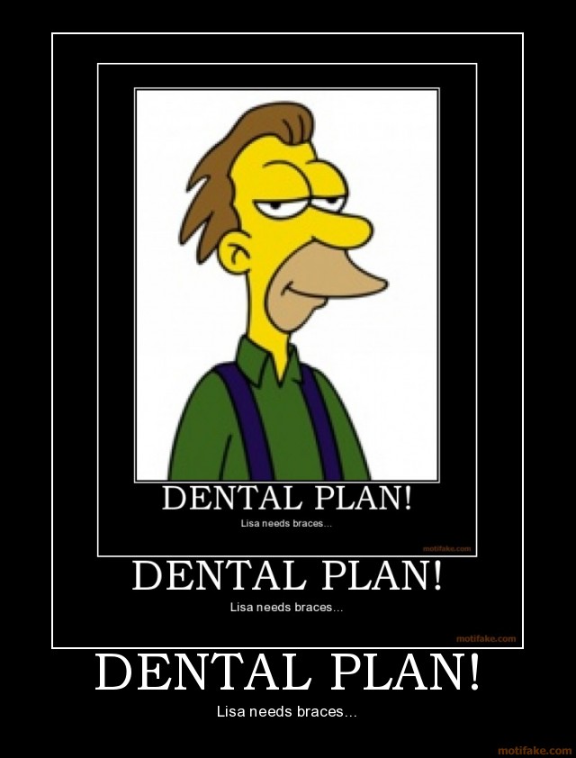 dental-plan-simpsons-dental-plan-lisa-needs-braces-lenny-demotivational-poster-1221341158.jpg