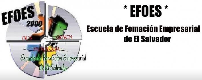 * EFOES *  ESCUELA DE FORMACIÓN EMPRESARIAL DE EL SALVADOR