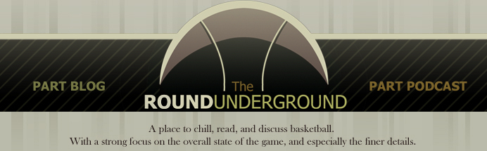 The Round Underground Basketball Blog