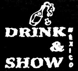 DRINK & SHOW