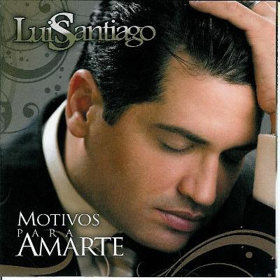 Luis Santiago-Motivos Para Amarte “Recomendado” Luis+santiago