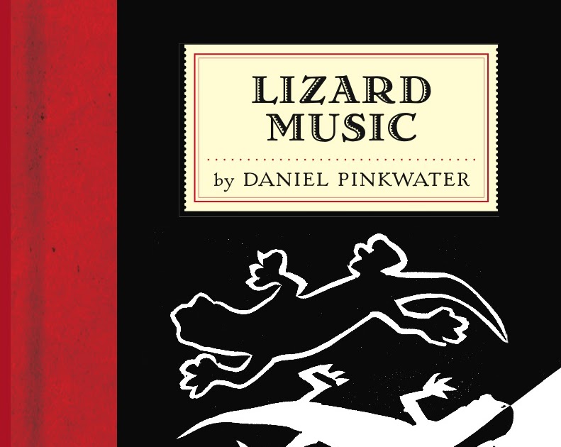 Jennifer Represents... LIZARD MUSIC by Daniel Pinkwater