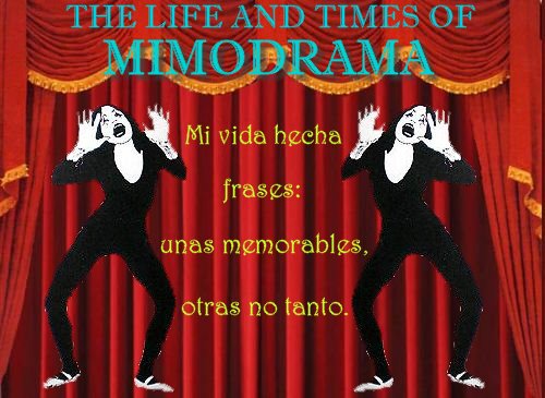 The life and times of  Mimodrama