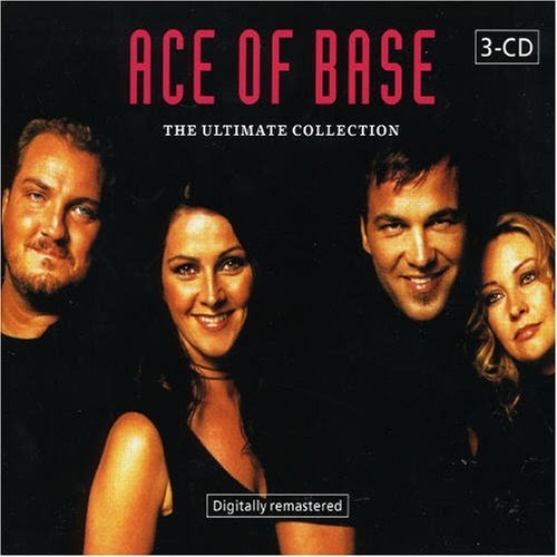 Chronological Snobbery Ace of Base The Ultimate Collection?