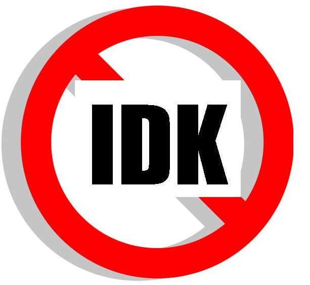 I D K