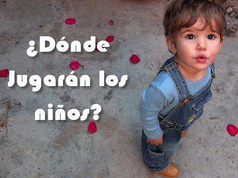 ¿Dónde Jugarán Los Niños?