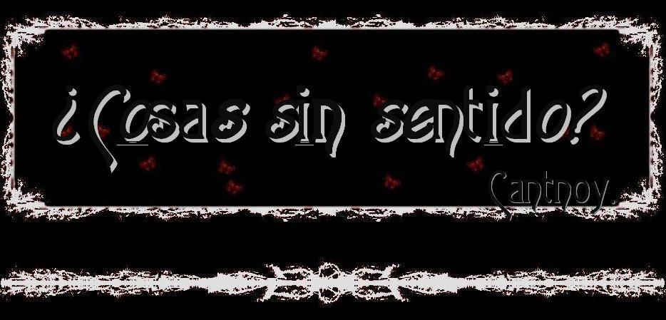 ¿Cosas sin sentido?