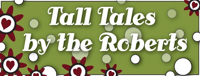 Tall Tales by the Roberts