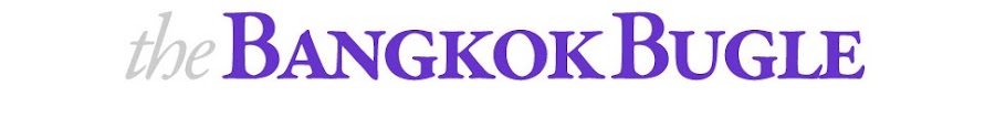 The Bangkok Bugle | News, views and information from Thailand and the media
