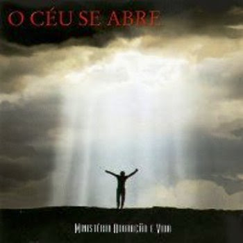 MINISTÉRIO ADORAÇÃO E VIDA – O CÉU SE ABRE MINISTÉRIO ADORAÇÃO E VIDA – O CÉU SE ABRE