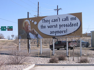 Jimmy Carter billboard in Grand Junction, Colorado with caption: 'They can't call me the worst president anymore!' Jimmy Carter billboard in Grand Junction, Colorado with caption: 'They can't call me the worst president anymore!'