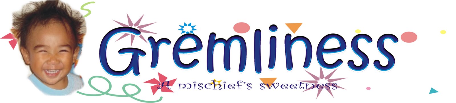 GREMLINESS