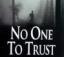 no one to trust