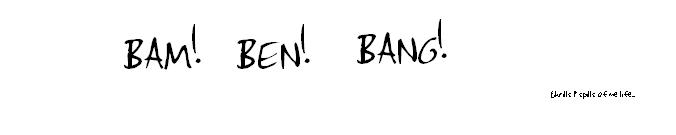 BAM! BEN! BANG!
