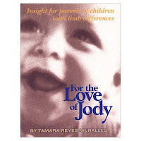 For the Love of Jody: Insight for Parents of Children with Limb Differences Tamara Reyes-Muralles