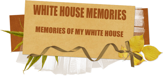WHITE HOUSE MEMORIES