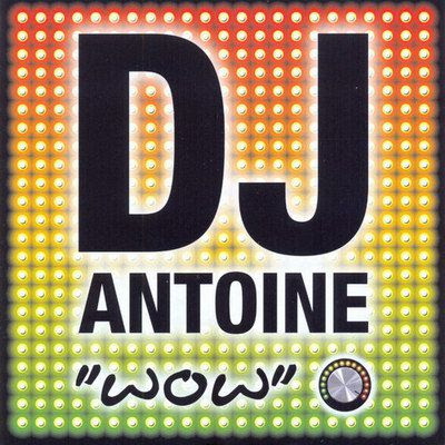DJ Antoine – Wow 2010 DJAntoineWow2010 DJ Antoine – Wow 2010