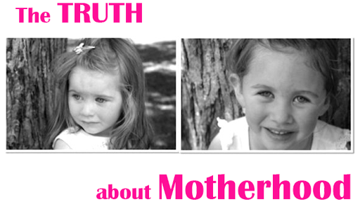 The TRUTH about Motherhood
