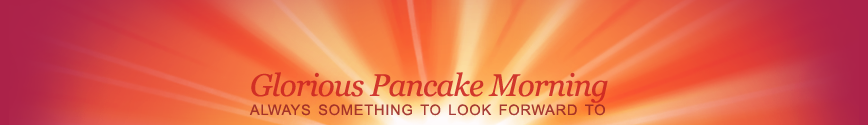 Glorious Pancake Morning