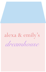 Alexa & Emily's Dreamhouse