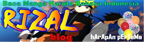 :: ==R!zAL mE! AzHar!== | Baca Manga Naruto Bahasa Indonesia - Gratis ^_^ ::