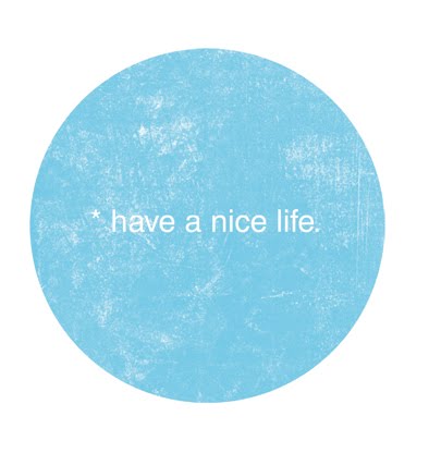 have a nice life.