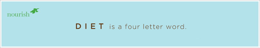 DIET is a four letter word.