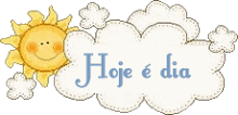 ♥♥♥Hoje é dia♥♥♥