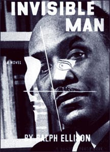 Ellison: Invisible Man