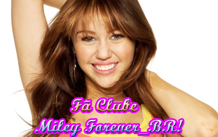 Fã Clube Miley Forever_Br!