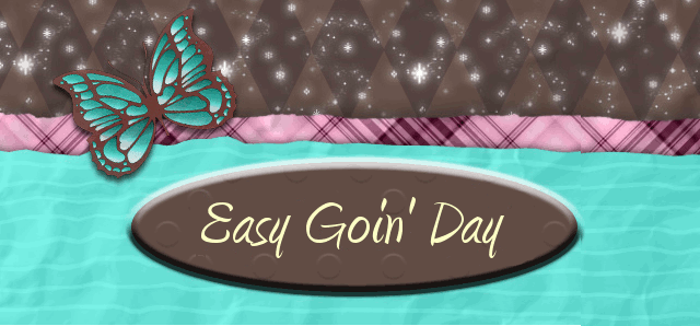 Easy Goin'  Day