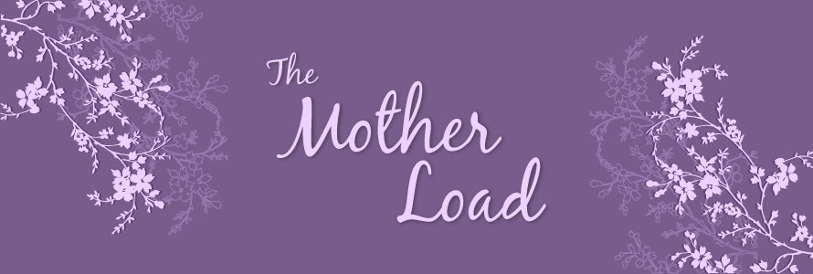 The Mother Load
