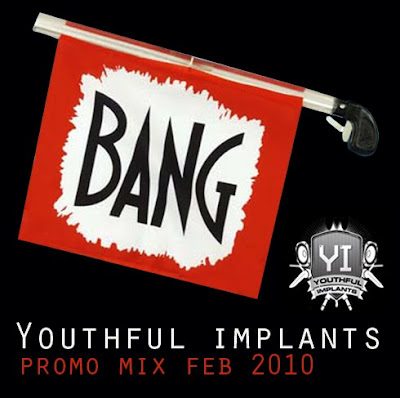 Youthful Implants - "Bang" Promo Mix February 2010 Feb+promo+mix+bang