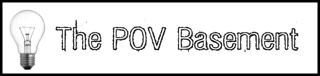 The POV Basement
