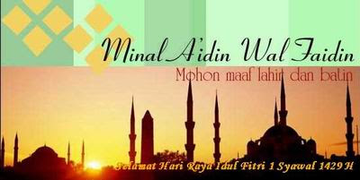 Selamat Hari Raya Idul Fitri 1 Syawal 1429 H Selamat Hari Raya Idul Fitri 1 Syawal 1429 H