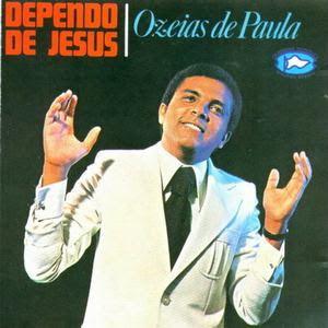 Ozeias de Paula 1977 Dependo de Jesus baixar cd Ozéias de Paula   Dependo De Jesus (1977)