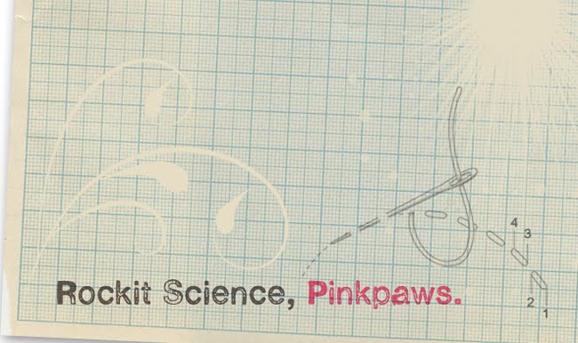 Rockit Science, Pinkpaws.