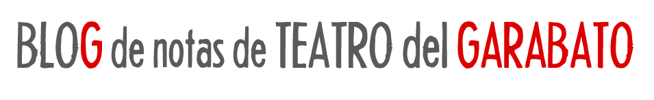 Blog de notas de Teatro del Garabato