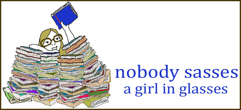 nobody sasses a girl in glasses