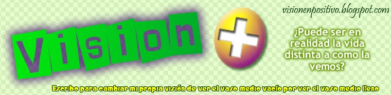 Visión en Positivo es lograr la Visión Positiva