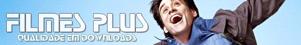 Filmes Plus - Download de Filmes