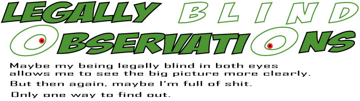 Legally Blind Observations